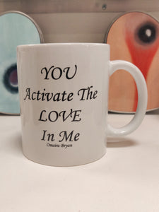 You Activate The LOVE In Me Black - Coffee Mug