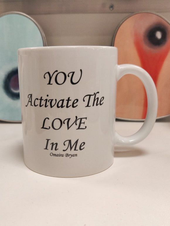 You Activate The LOVE In Me Black - Coffee Mug