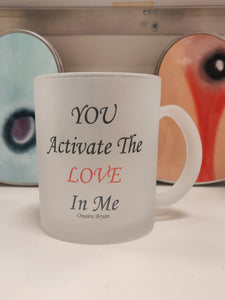 You Activate The LOVE In Me Red - Tea Mug