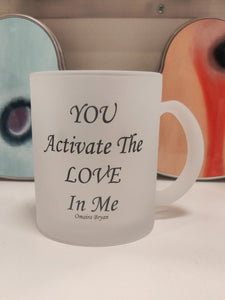 You Activate The LOVE In Me Black - Tea Mug